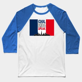 COOL KIDS SPEAK FRENCH Baseball T-Shirt